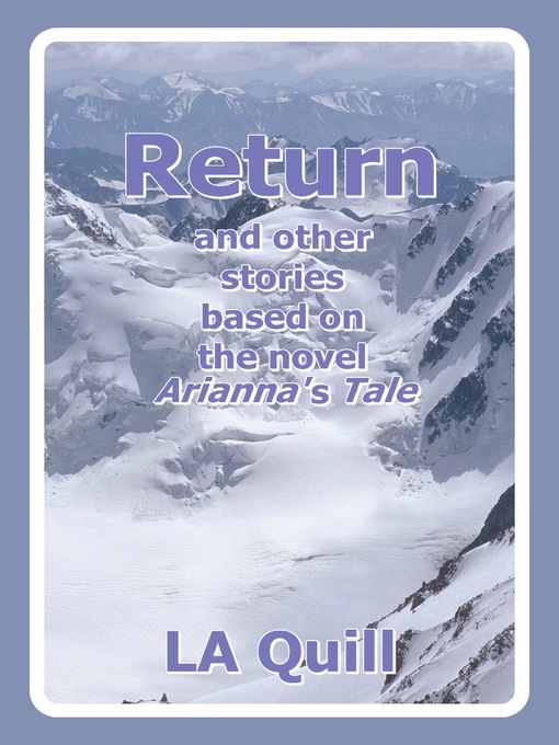 Title details for Return and Other Stories Based on the Novel Arianna's Tale by LA Quill - Available